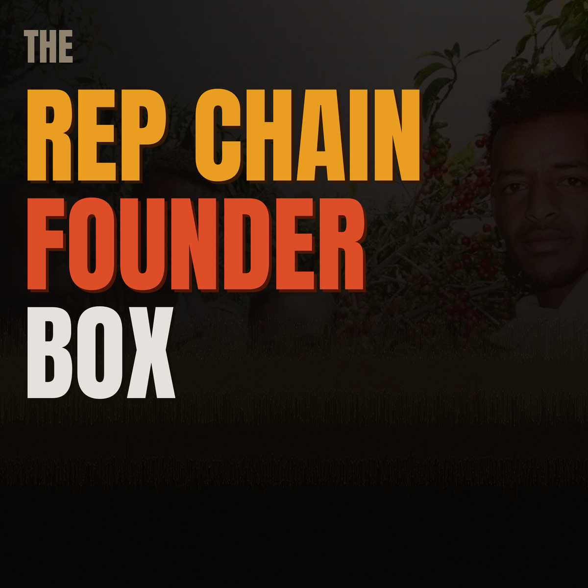The Rep Chain Founding Box — Pay Farmers Like Artists