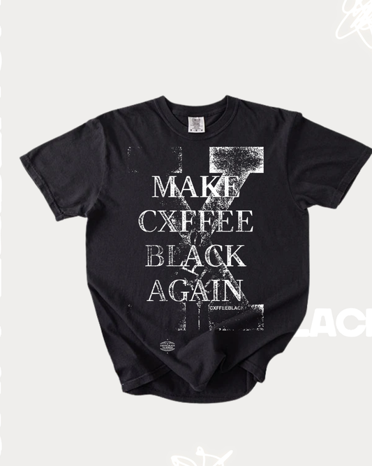 Make Cxffee Black Again — Distressed Graphic Tee [DROP #1 PREORDER]